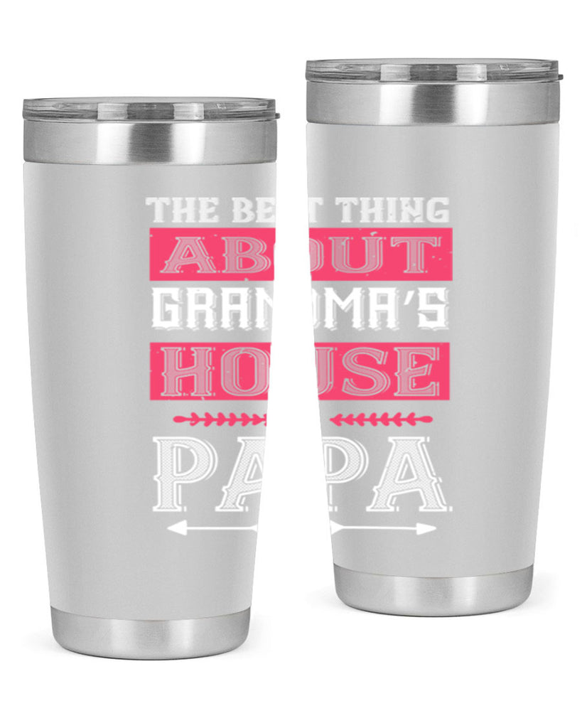 the best thing about grandmas 7#- grandpa - papa- Tumbler