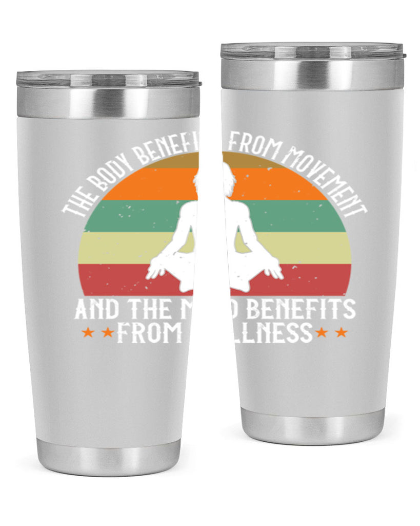 the body benefits from movement and the mind benefits from stillness 62#- yoga- Tumbler