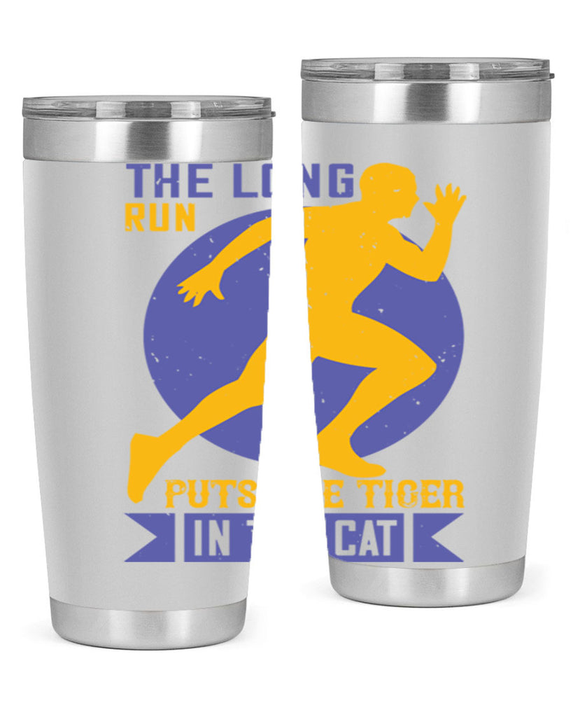 the long run puts the tiger in the cat 15#- running- Tumbler