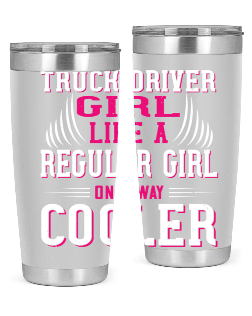 truck driver girl like a regular girl only way cooler Style 16#- truck driver- tumbler