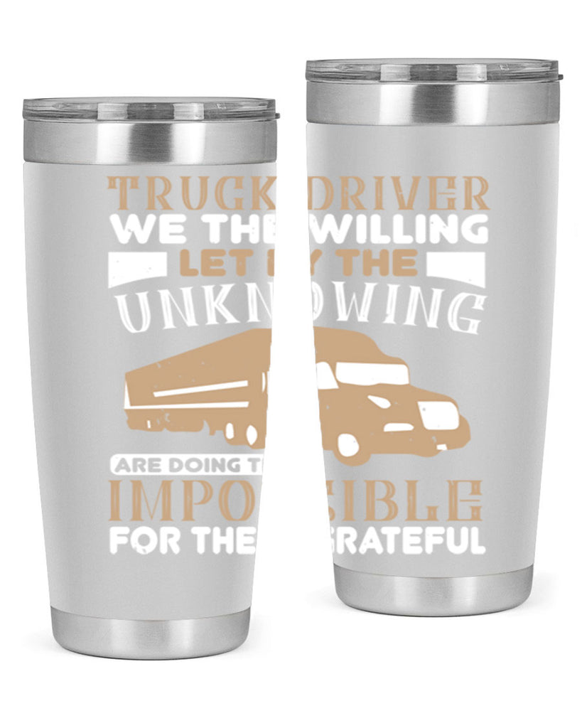 truck driver we the willing let by the z Style 15#- truck driver- tumbler