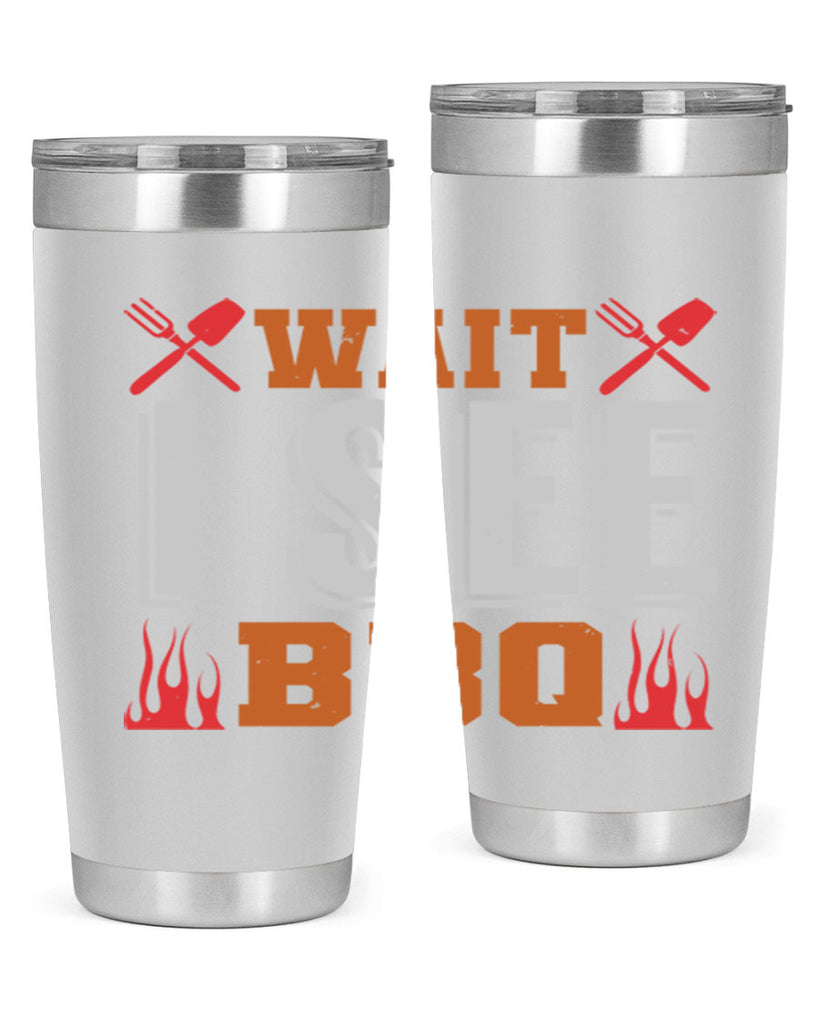wait i see bbq 8#- bbq- Tumbler