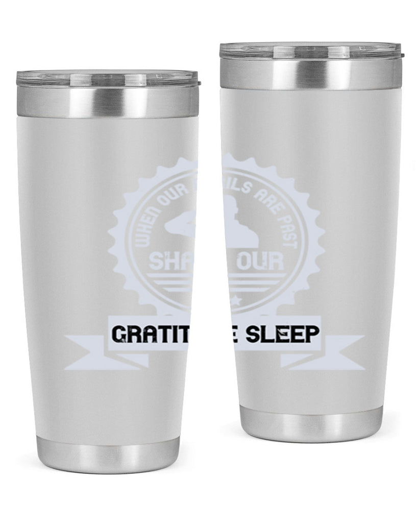 when our perils are past shall our gratitude sleep 4#- Veterns Day- Tumbler