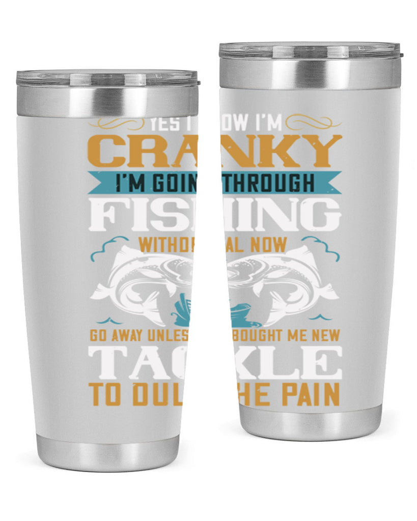 yes i know im cranky 8#- fishing- Tumbler