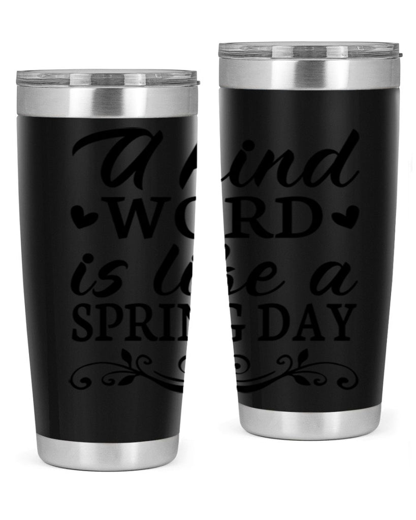A kind word is like 14#- spring- Tumbler