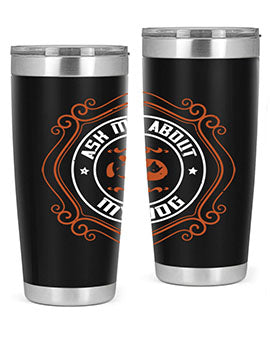 Ask Me About My Dog Style 130#- dog- Tumbler