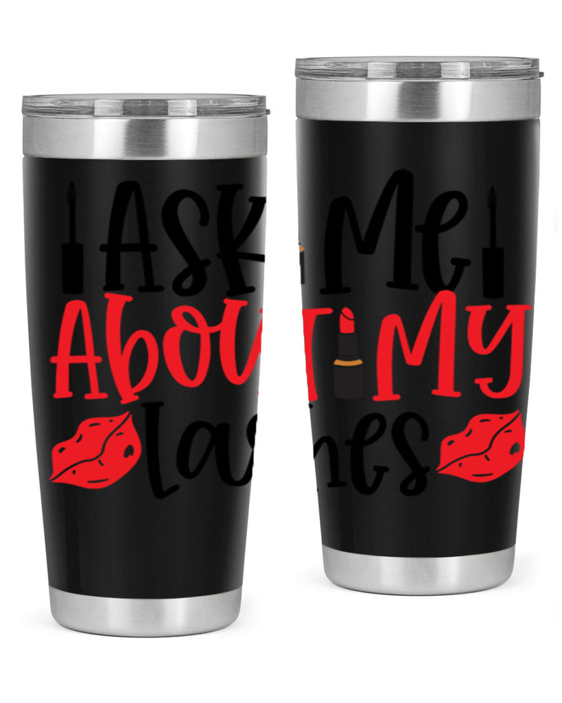 Ask Me About My Lashes Style 255#- make up- Tumbler