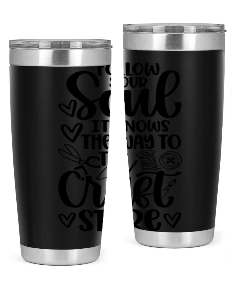 Follow Your Soul It 26#- crafting- Tumbler