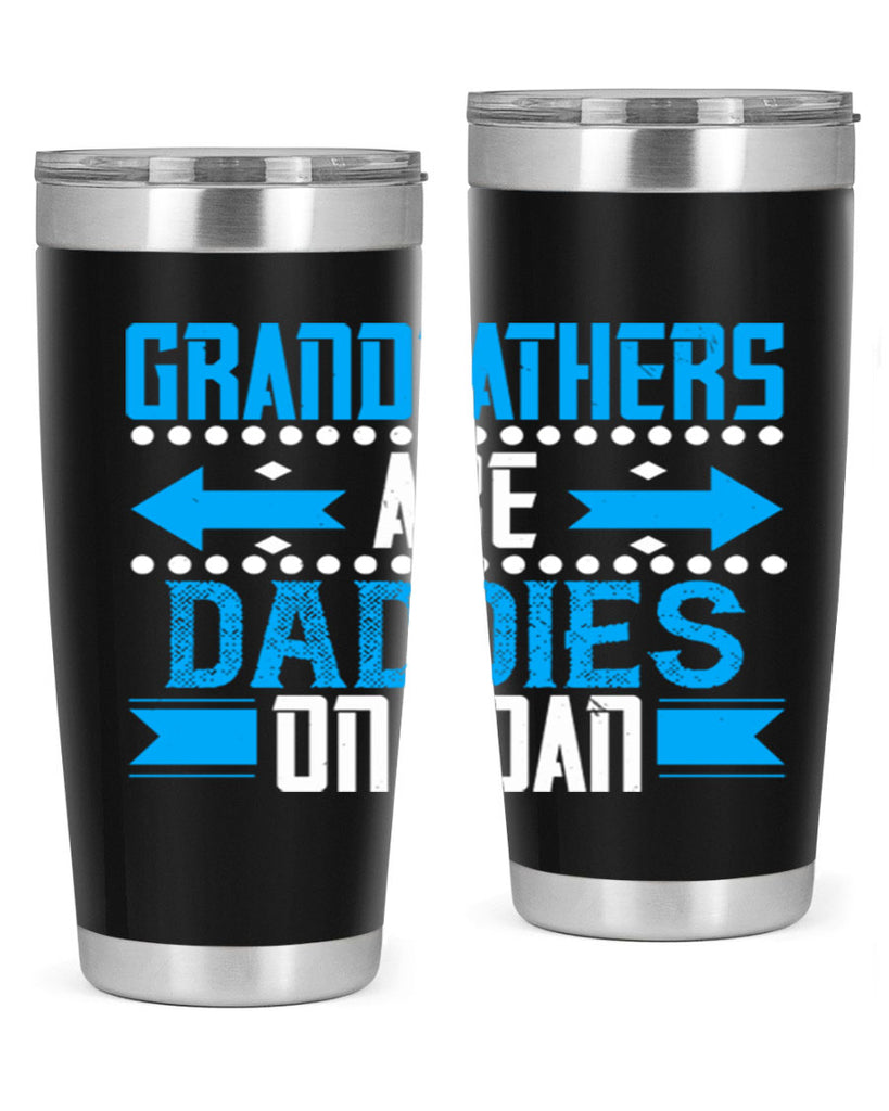 Grandfathers are daddies on loan 55#- grandpa - papa- Tumbler