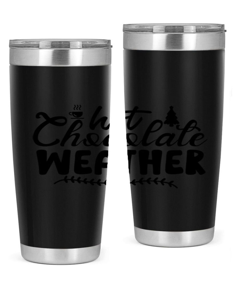 Hot Chocolate Weather 197#- winter- Tumbler