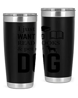 I Just want to Style 42#- dog- Tumbler