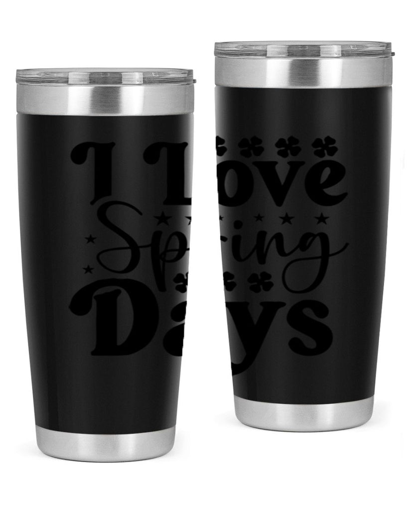 I Love Spring Days 267#- spring- Tumbler