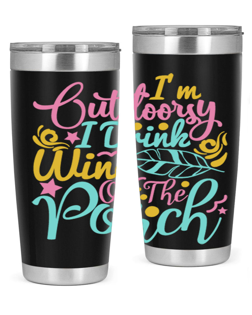 IM OUTDOORSY I DRINK WINE ON THE PORCH Style 61#- summer- Tumbler