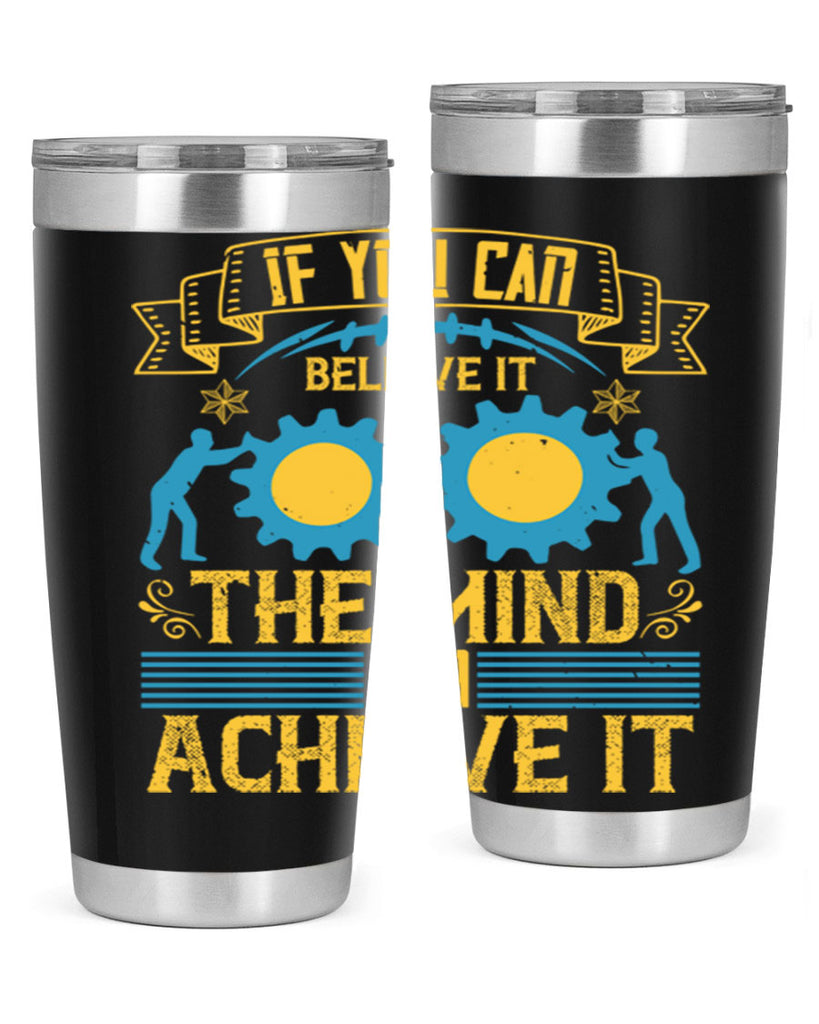 If you can believe it the mind can achieve it Style 32#- coaching- tumbler