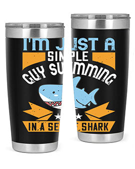 Im just a simple guy swimming in a sea of shark Style 74#- shark  fish- Tumbler