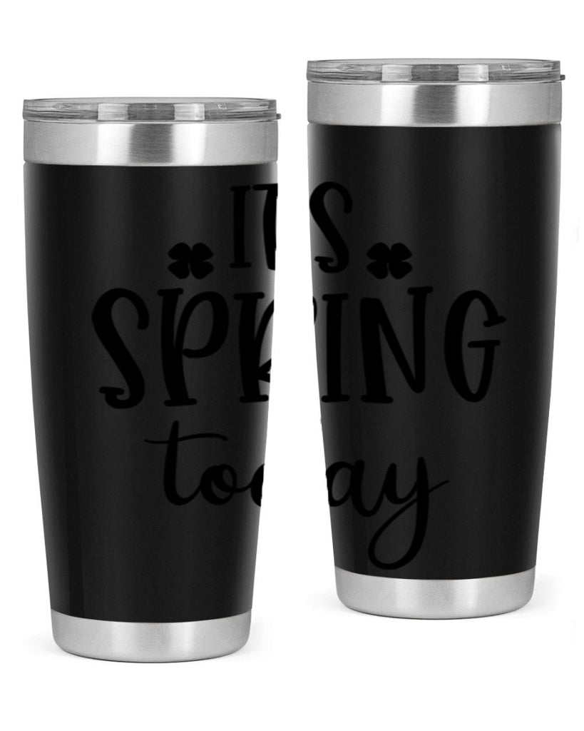 Its spring today design  287#- spring- Tumbler