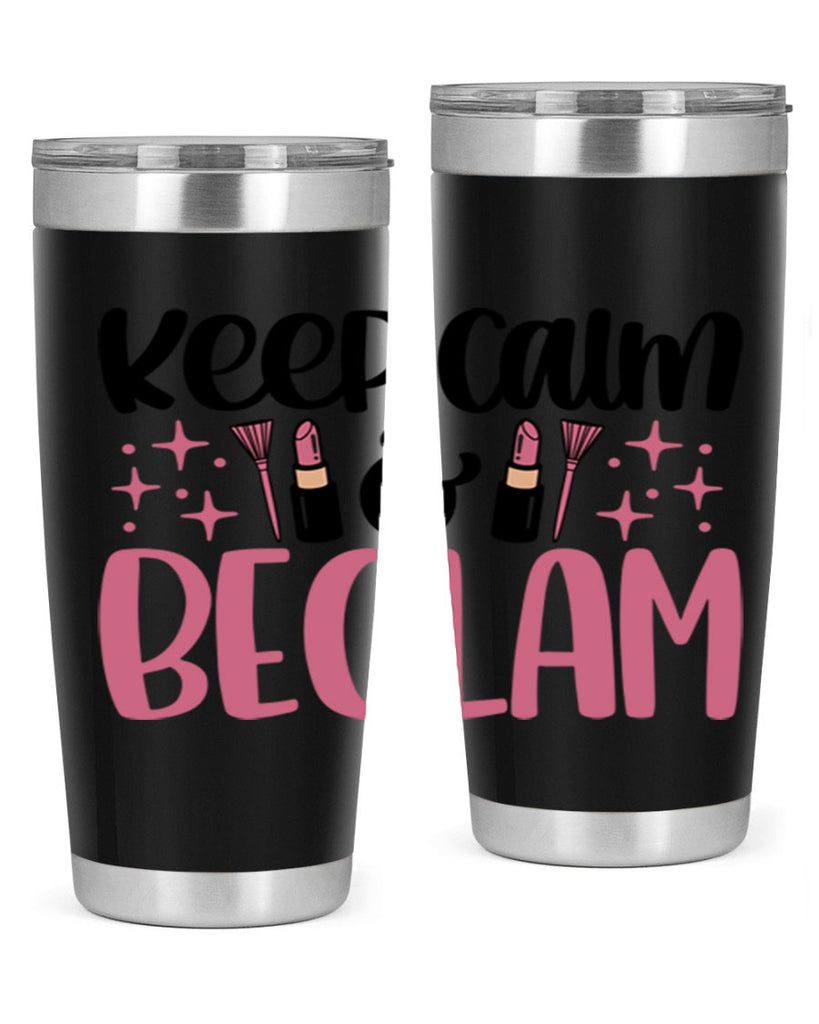 Keep Calm Be Glam Style 74#- make up- Tumbler