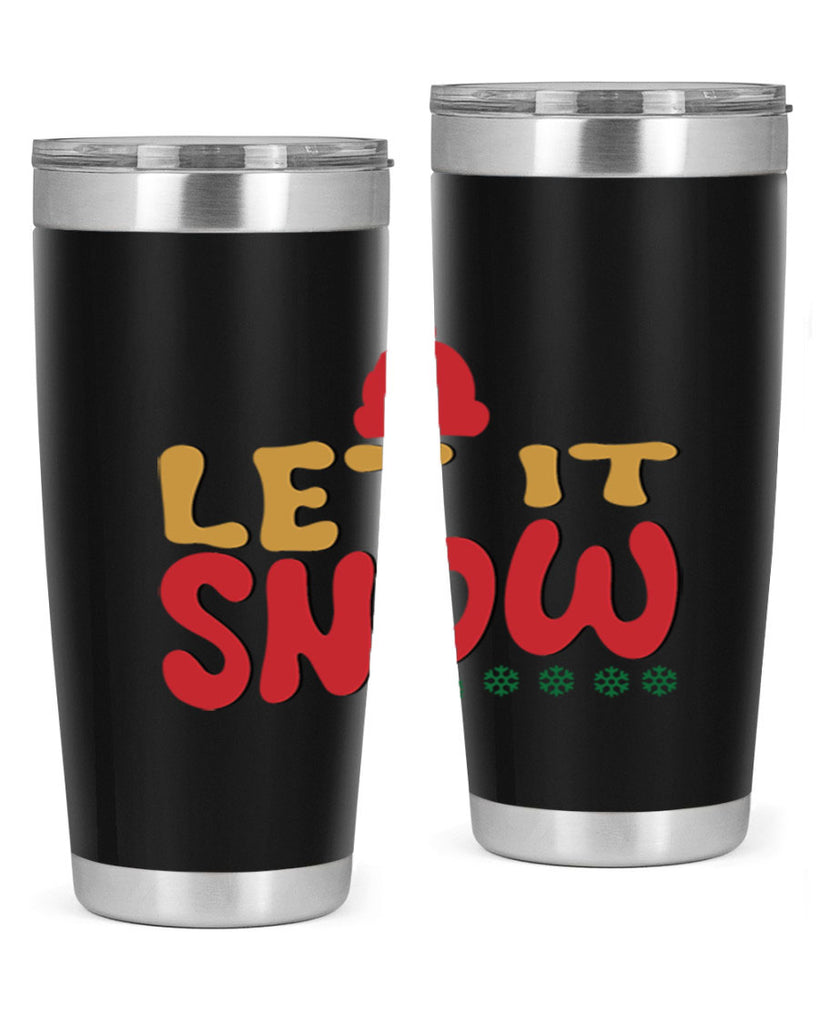 Let It Snow 291#- winter- Tumbler