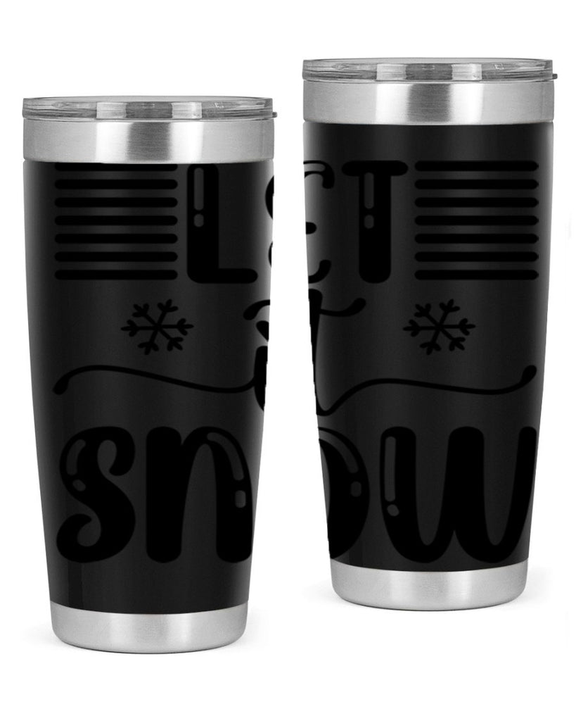 Let It Snow 293#- winter- Tumbler