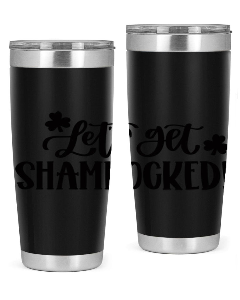 Lets Get Shamrocked Style 70#- St Patricks Day- Tumbler
