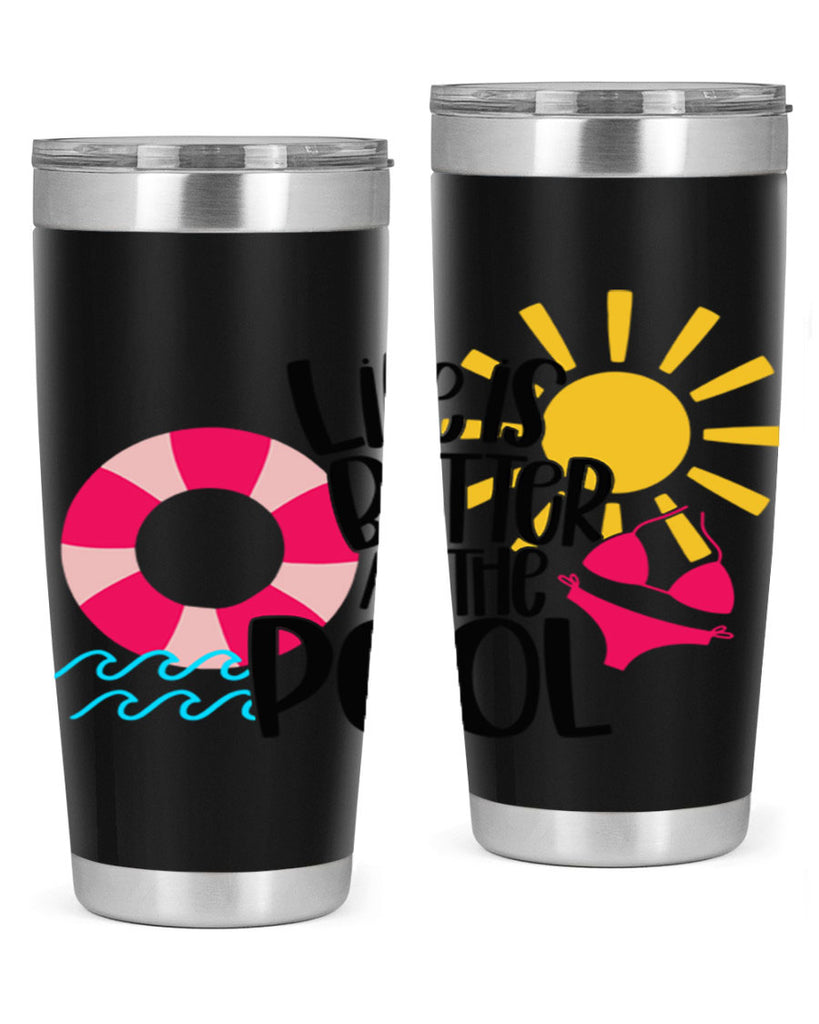 Life Is Better At The Pool Style 33#- summer- Tumbler