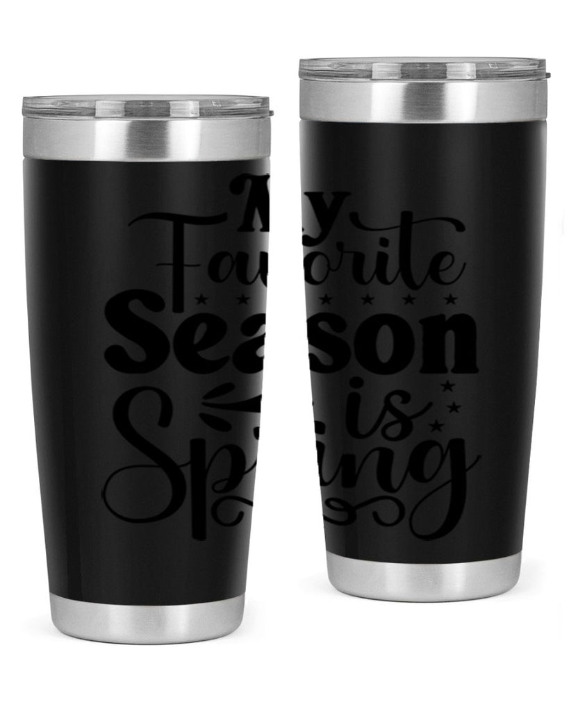 My Favorite Season Is Spring 341#- spring- Tumbler