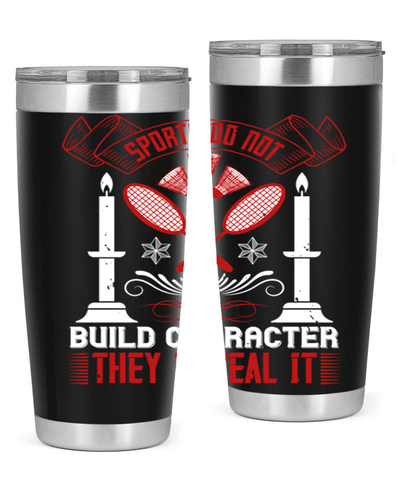 Sports do not build character They reveal it Style 19#- coaching- tumbler