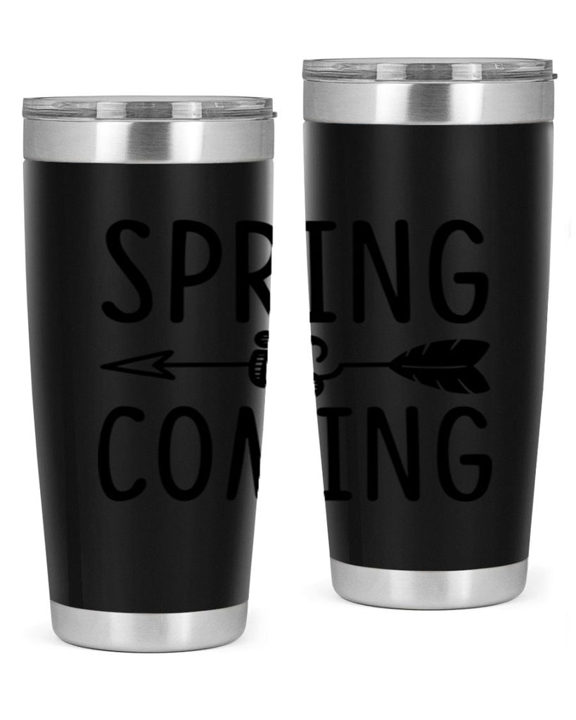 Spring is Coming 438#- spring- Tumbler