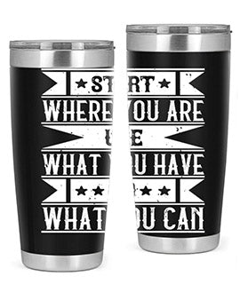 Start where you are Use what you have Do what you can Style 28#- volunteer- Tumbler