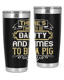 There’s times to be dainty and times to be a pig Style 18#- pig- Tumbler