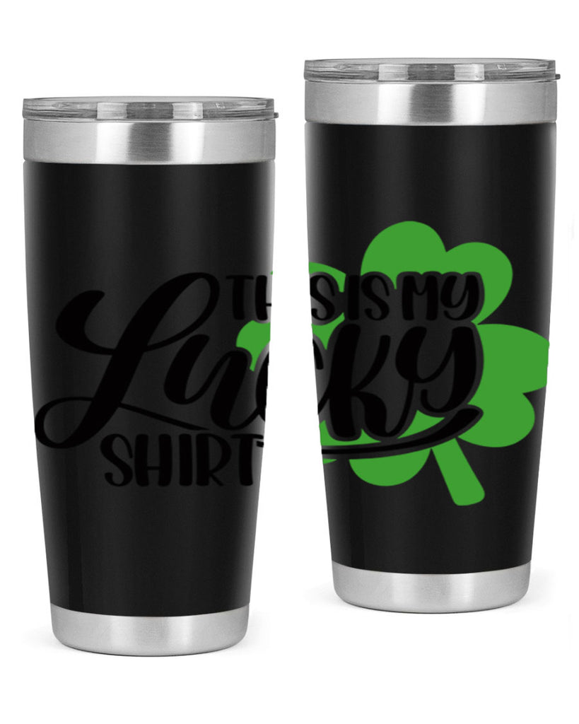 This Is My Lucky Shirt Style 23#- St Patricks Day- Tumbler