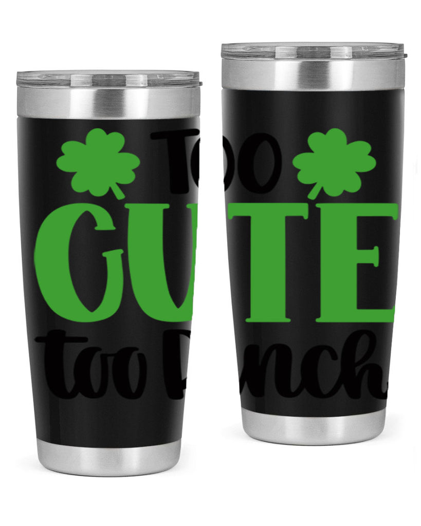 Too Cute Too Pinch Style 20#- St Patricks Day- Tumbler