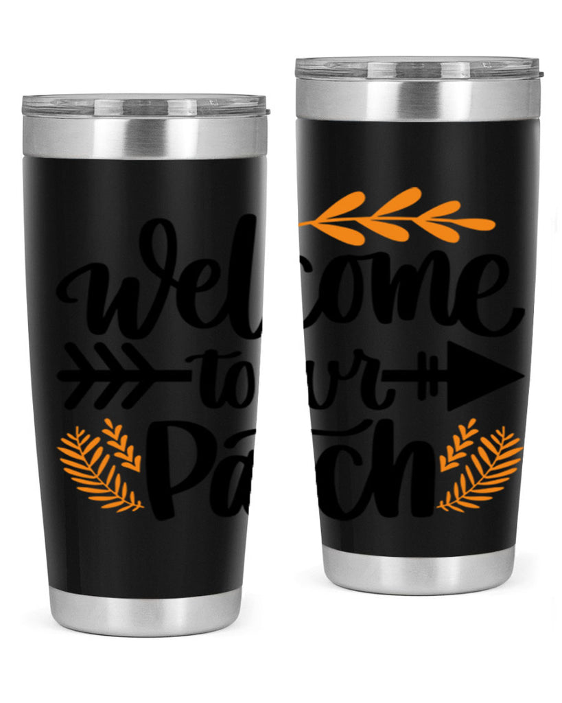 Welcome To Our Patch 517#- fall- Tumbler