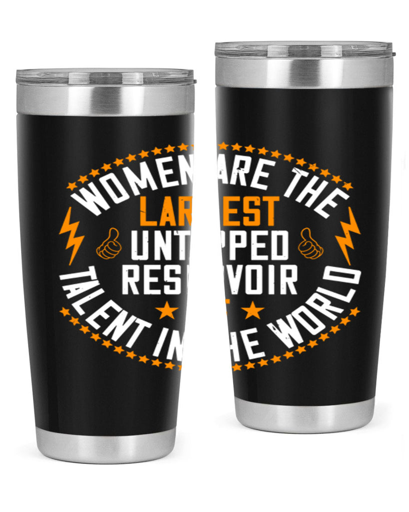 Women are the largest untapped reservoir of talent in the world Style 11#- womens day- Tumbler