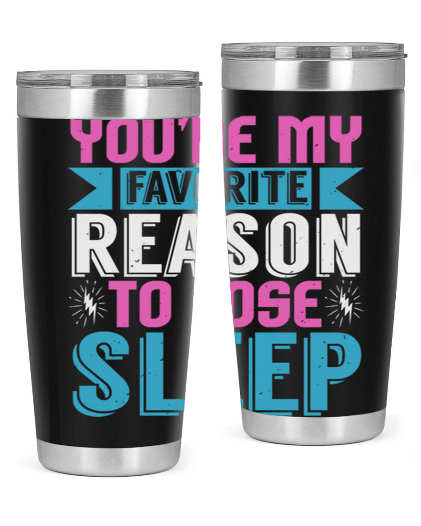 Youre my favorite season to lose sleep Style 156#- baby- tumbler