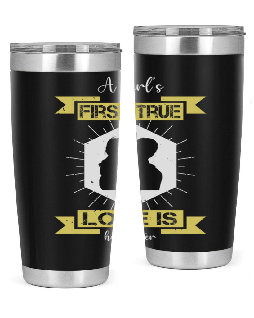 a girl’s first true love 119#- fathers day- Tumbler
