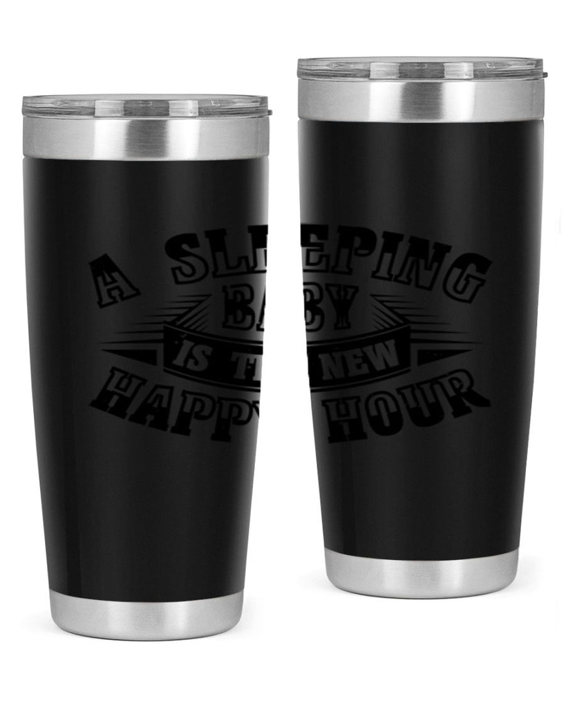 a sleeping baby is the new happy hour 11#- mothers day- Tumbler