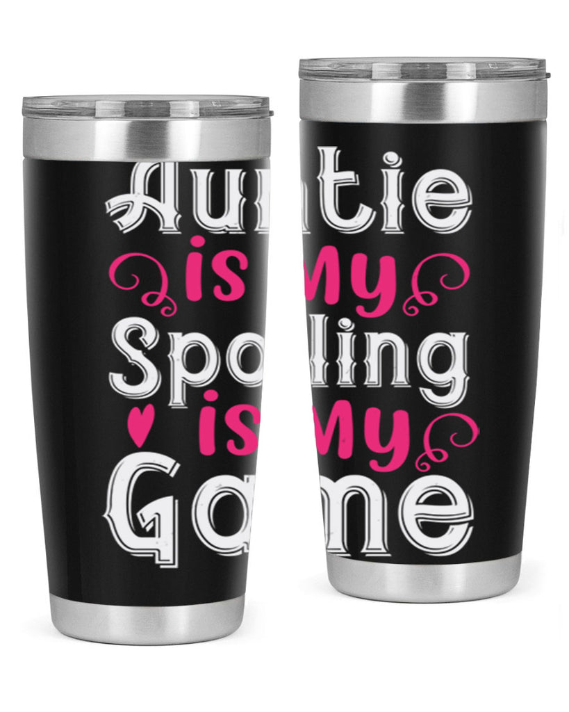 auntie is my name spoiling is my game Style 69#- aunt- Tumbler