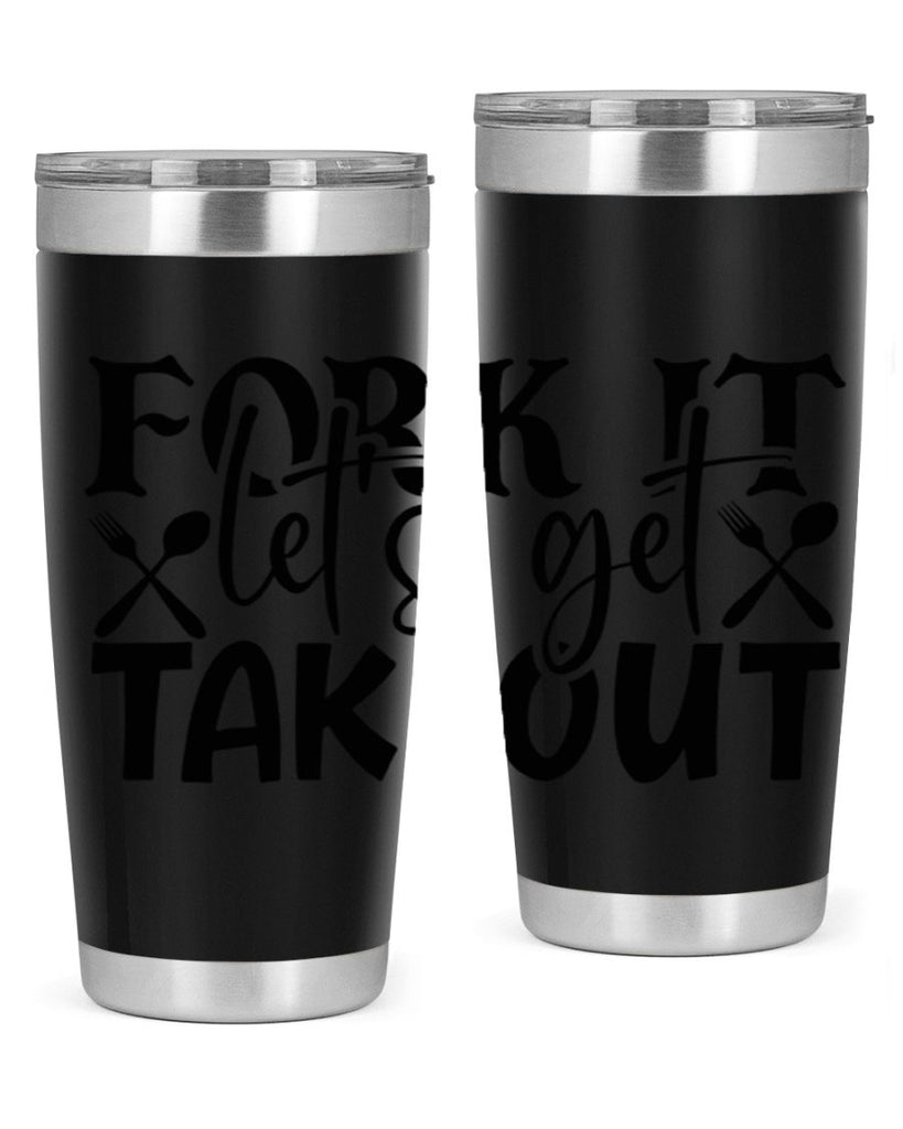 fork it lets get takeout 96#- kitchen- Tumbler