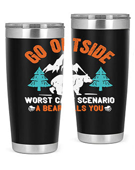 go outside worst case scenario a bear kills you  40#- Bears- Tumbler