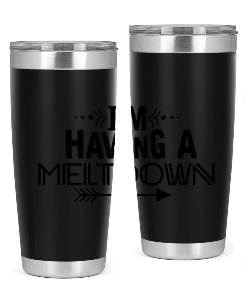 i m having a meltdown231#- winter- Tumbler