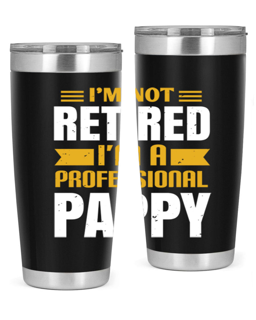 im not retired im a professional pappy 35#- grandpa - papa- Tumbler