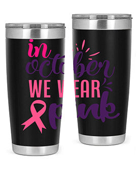 in october we wear pink Style 9#- breast cancer- Tumbler