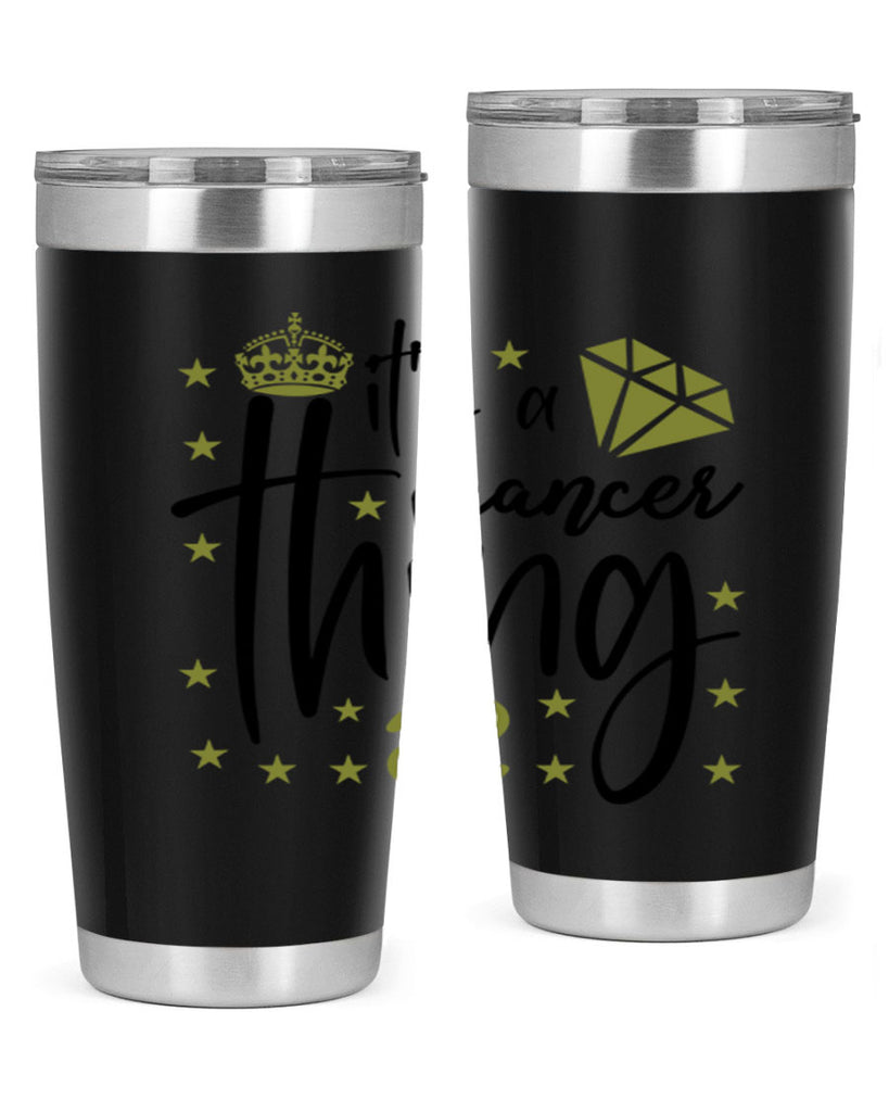 its a cancer thing 264#- zodiac- Tumbler