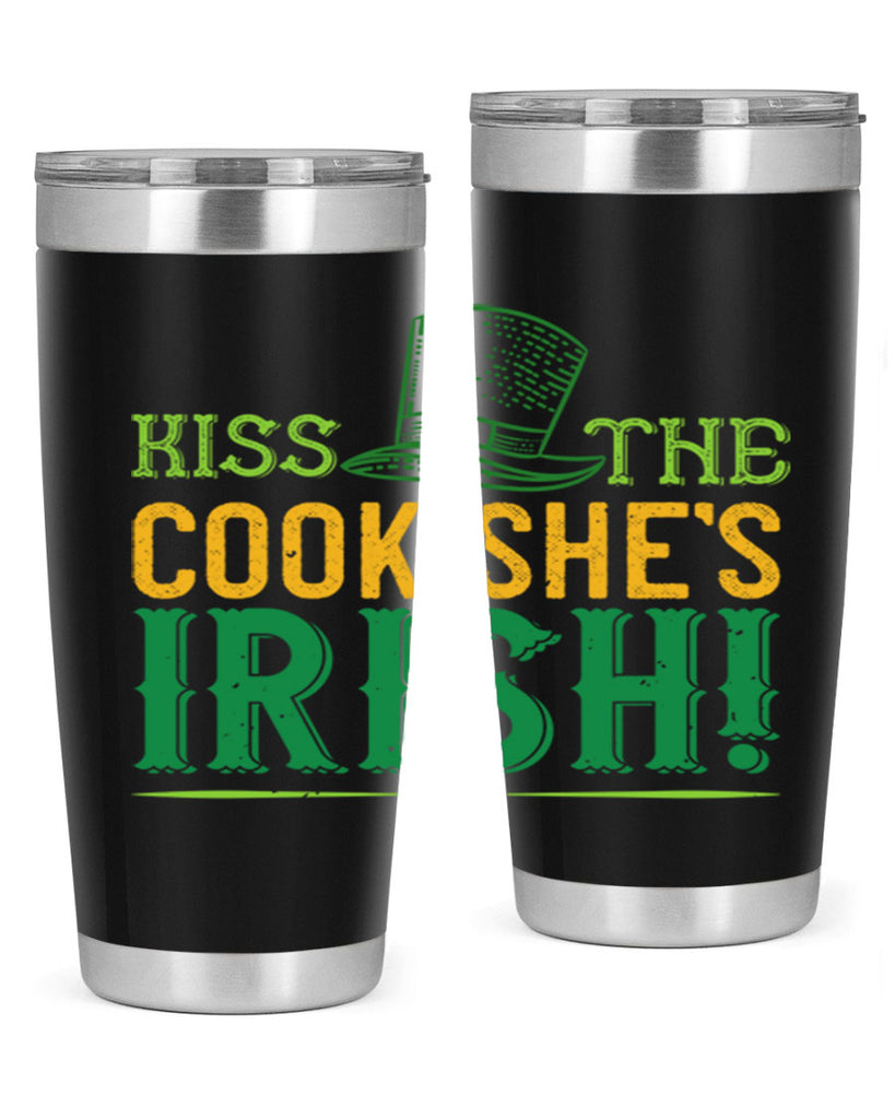 kiss the cook she’s irish Style 122#- St Patricks Day- Tumbler