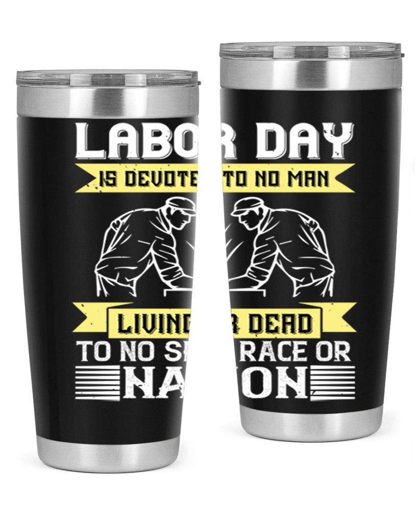 labor day is devoted to no man living or dead to no sect race or nation 39#- labor day- Tumbler