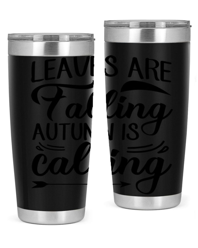 leaves are falling autumn is calling 388#- fall- Tumbler