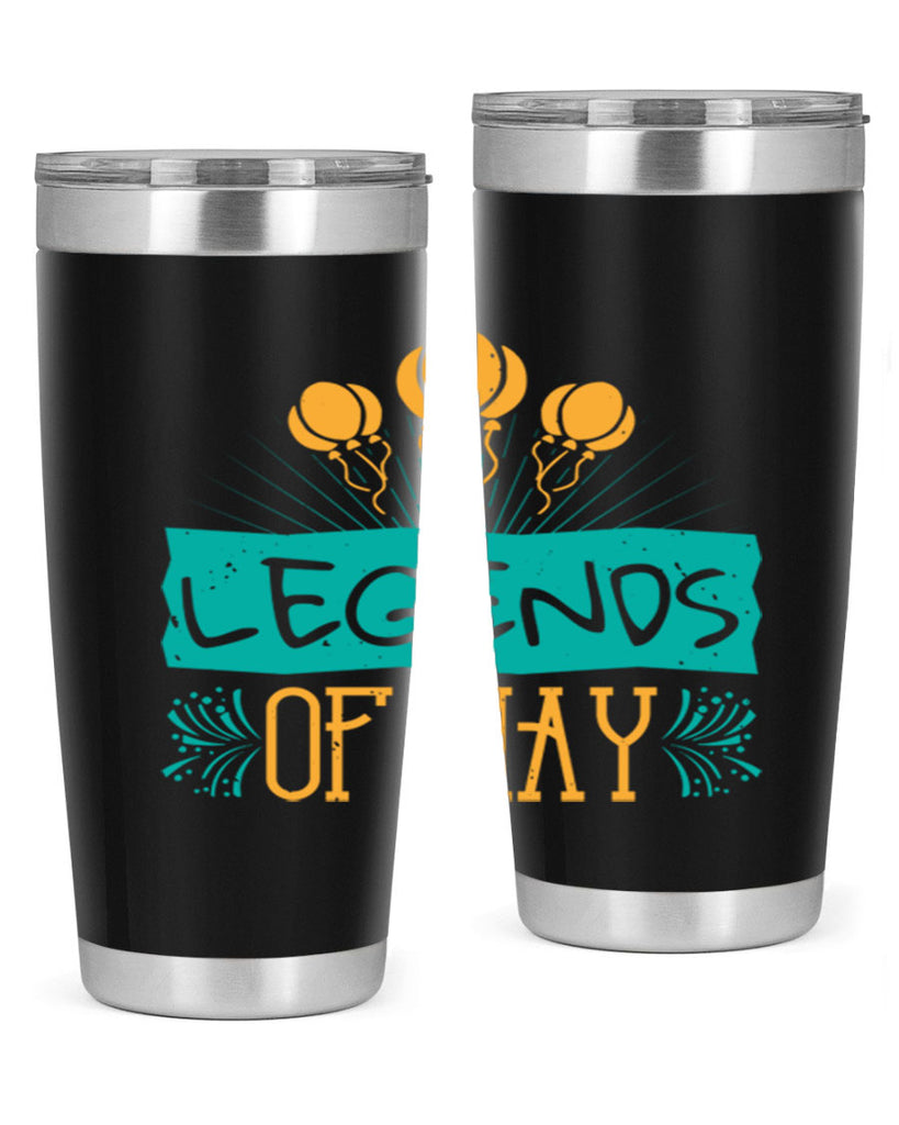 legends of may Style 54#- birthday- tumbler