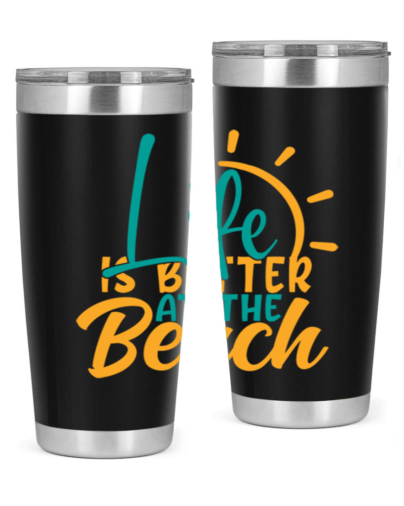 life is better at the beach Style 92#- summer- Tumbler
