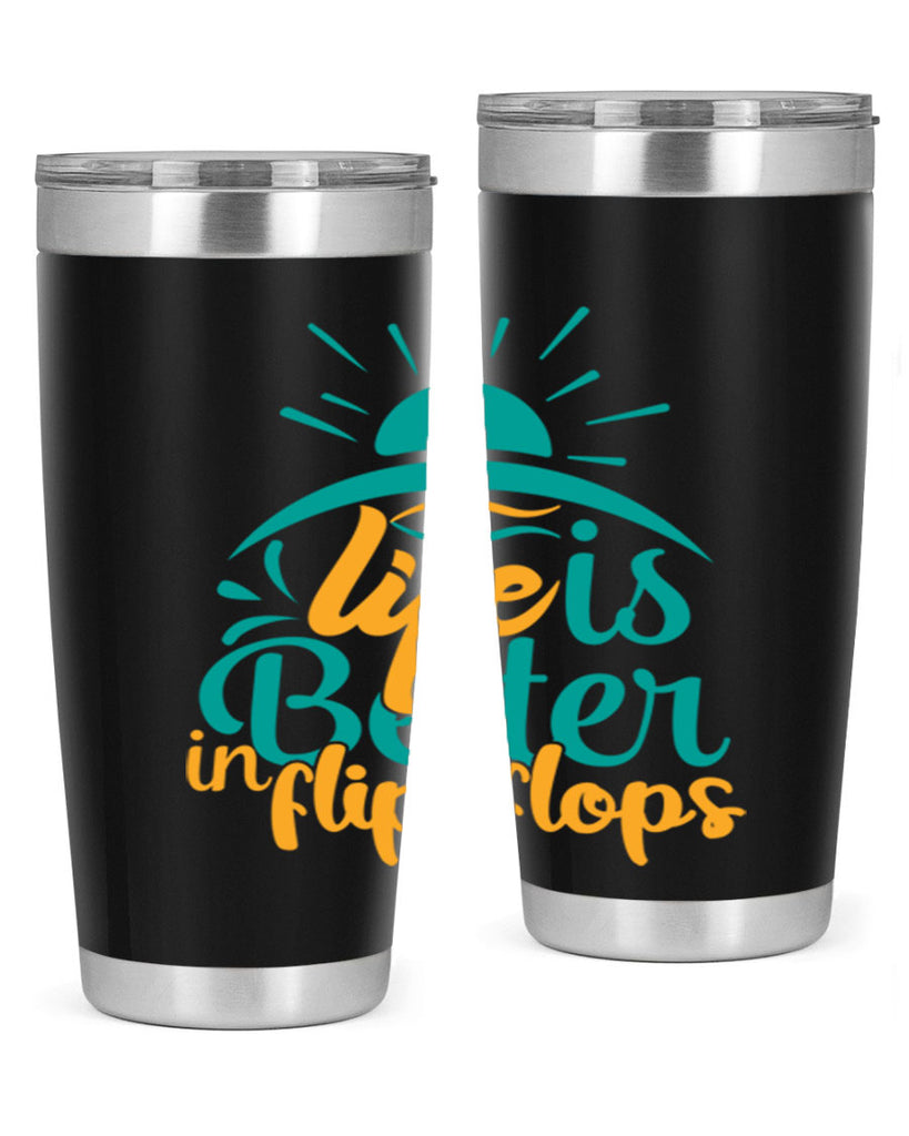 life is better in flip flops Style 89#- summer- Tumbler
